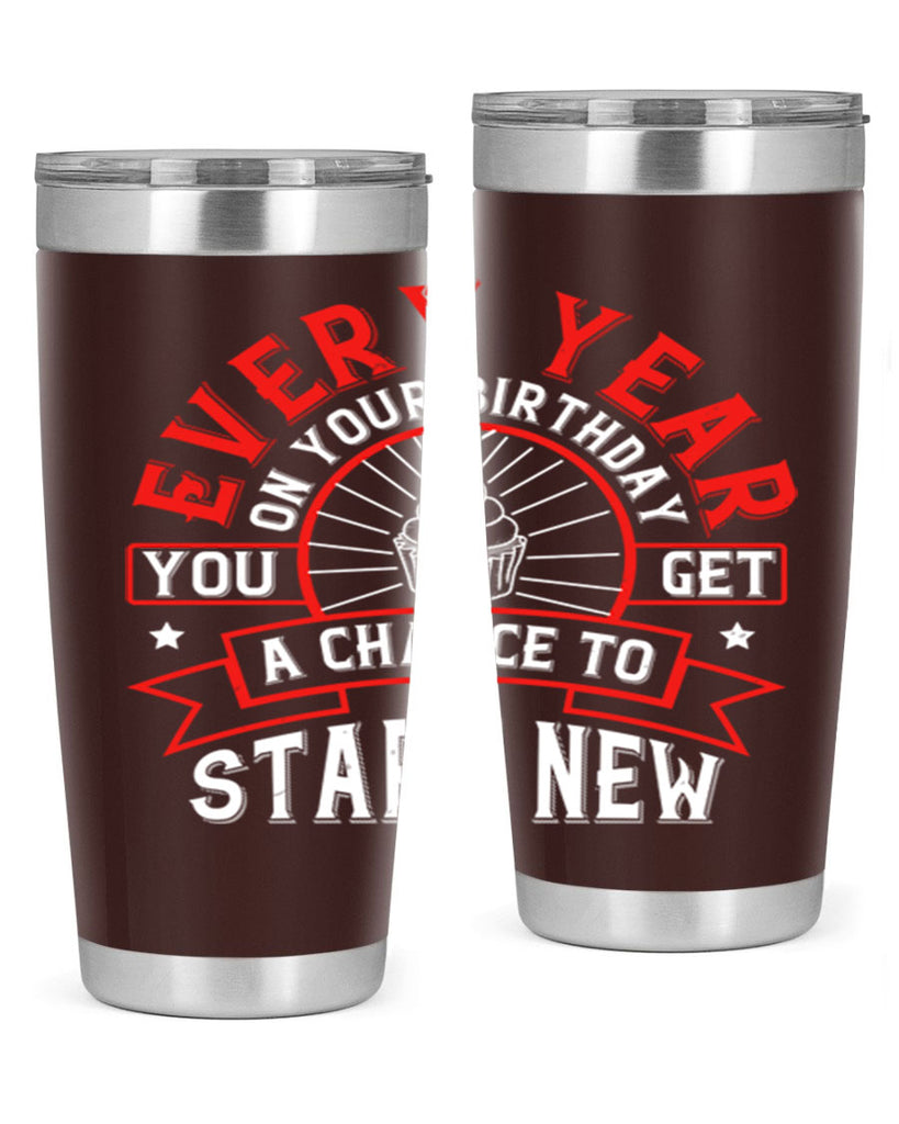 Every year on your birthday you get a chance to start new Style 86#- birthday- tumbler