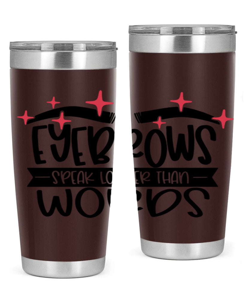 Eyebrows Speak Louder Than Words Style 104#- make up- Tumbler