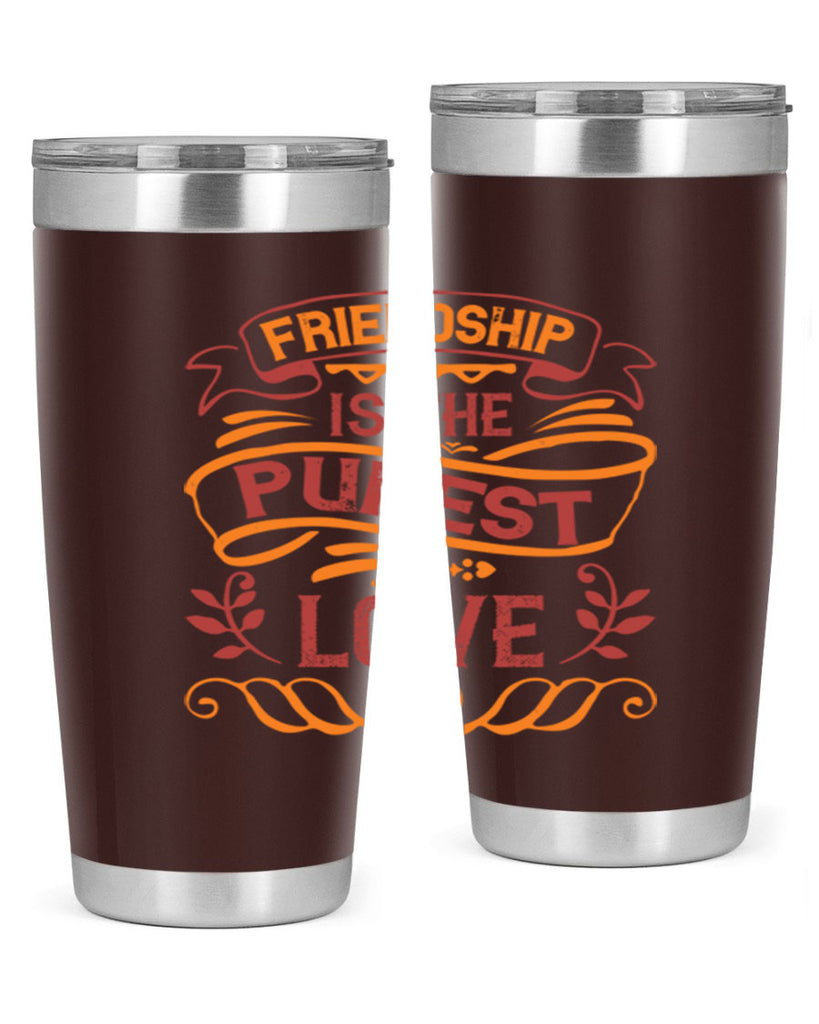 Friendship is the purest love Style 87#- Best Friend- Tumbler