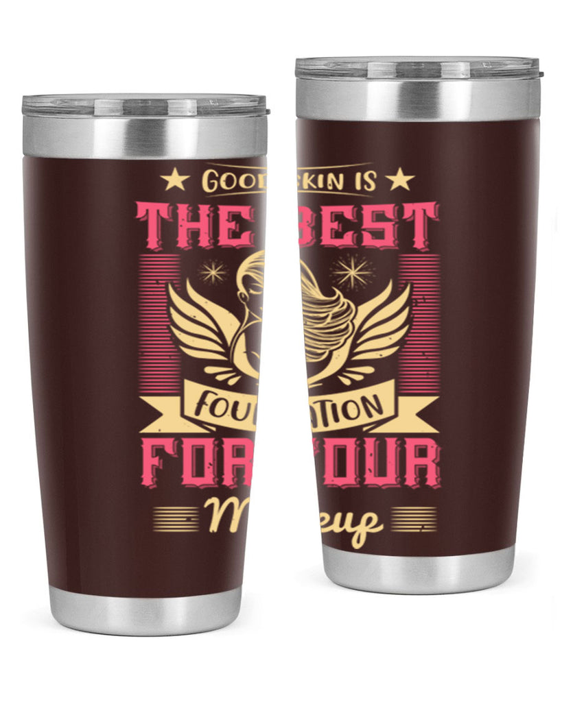 Good skin is the best foundation for your makeup Style 210#- make up- Tumbler