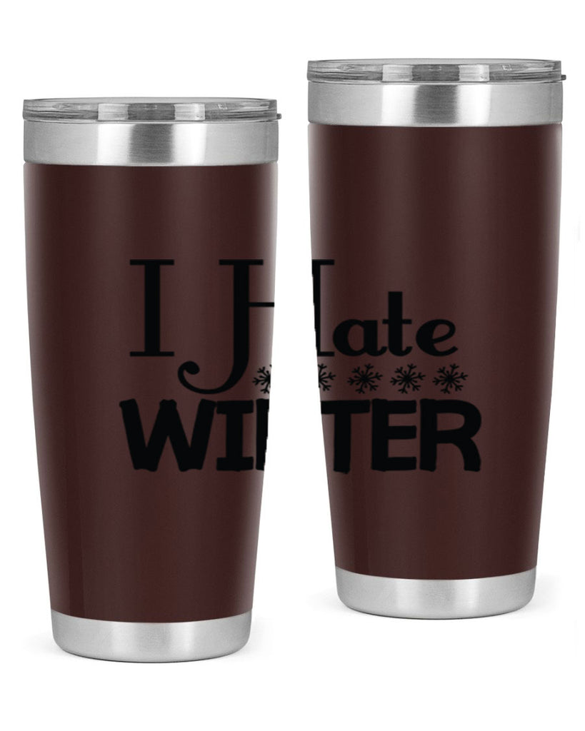 I Hate Winter 223#- winter- Tumbler