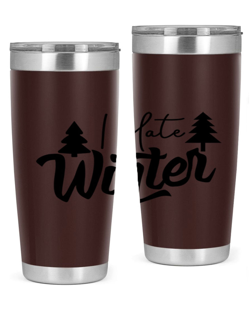 I Hate Winter 224#- winter- Tumbler