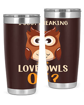 I Just Freaking Love Owls A TurtleRabbit 9#- owl- Tumblers