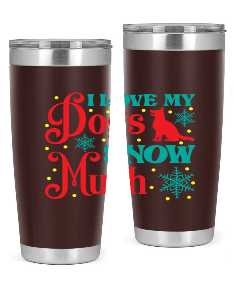 I Love My Dogs Snow 242#- winter- Tumbler