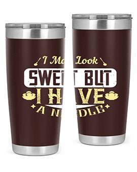 I May Look Sweet But I Have A Needle Style 31#- diabetes- Tumbler