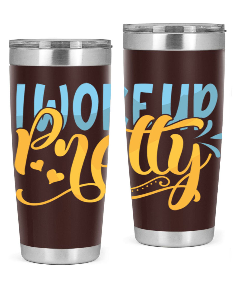 I Woke Up Pretty Style 245#- baby- tumbler
