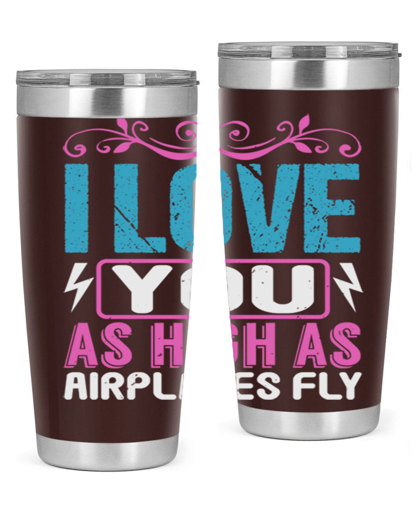 I love you as High as Airplanes Fly Style 229#- baby- tumbler