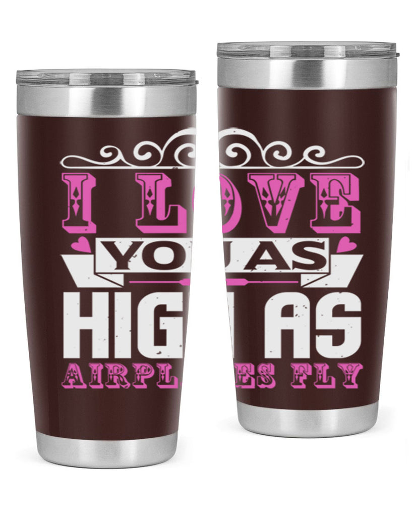 I love you as high as airplanes fly Style 240#- baby- tumbler