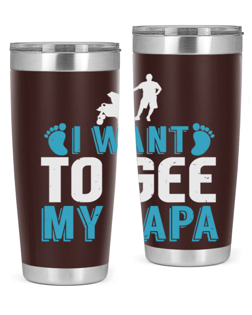 I want to see my papa Style 207#- baby- tumbler