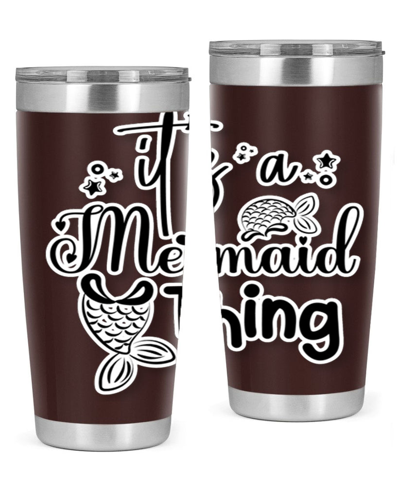 Its A Mermaid Thing 285#- mermaid- Tumbler