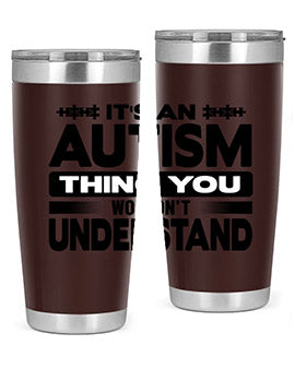 Its an autism Style 49#- autism- Tumbler
