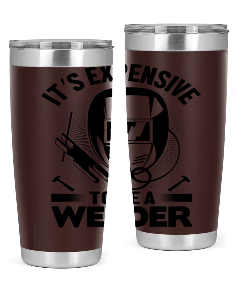Its expensive Style 8#- welder- tumbler