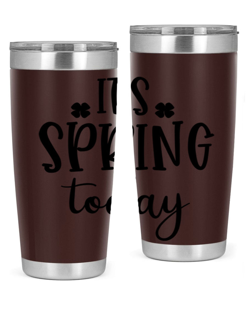 Its spring today design  287#- spring- Tumbler
