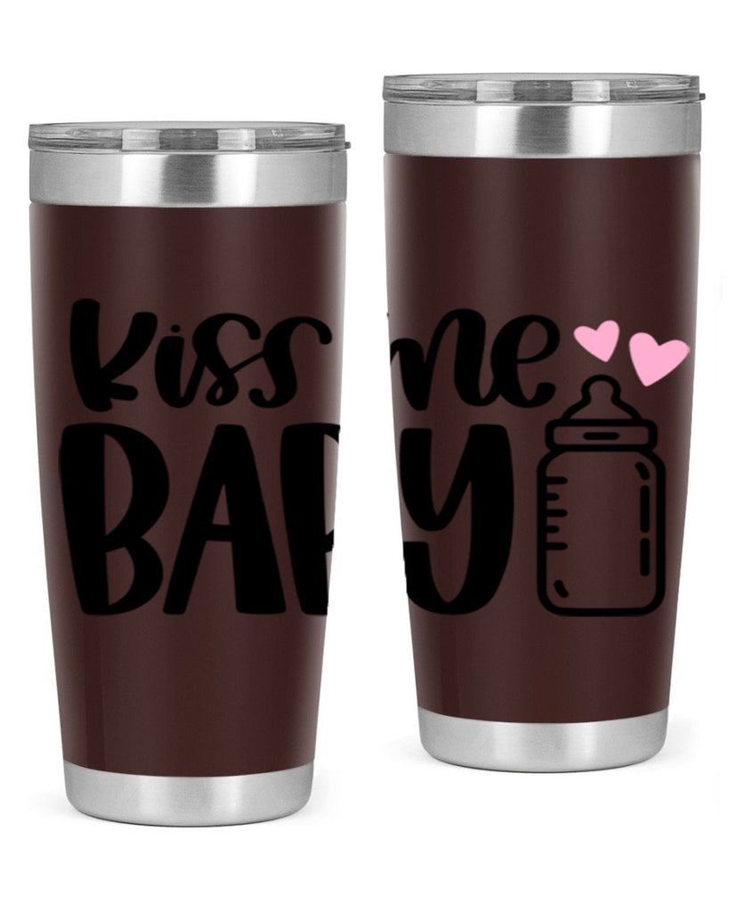 Kiss Me Baby Style 74#- baby- tumbler
