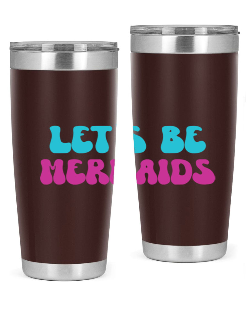 Lets Be Mermaids 289#- mermaid- Tumbler