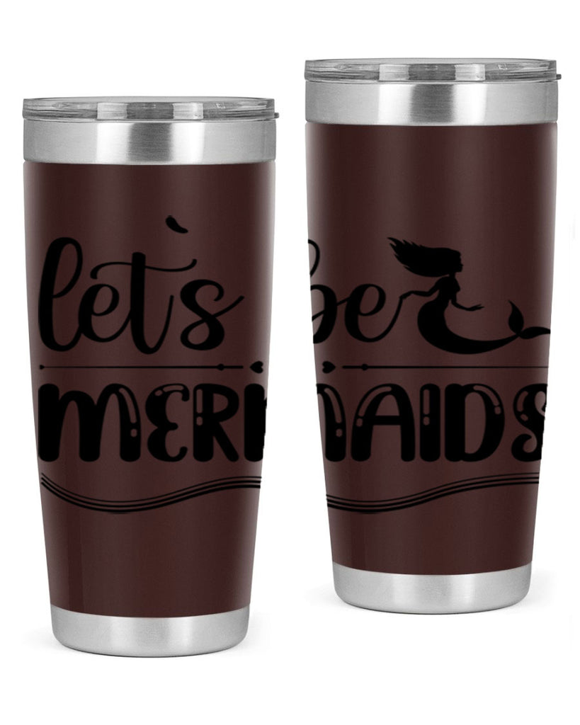 Lets be mermaids 295#- mermaid- Tumbler