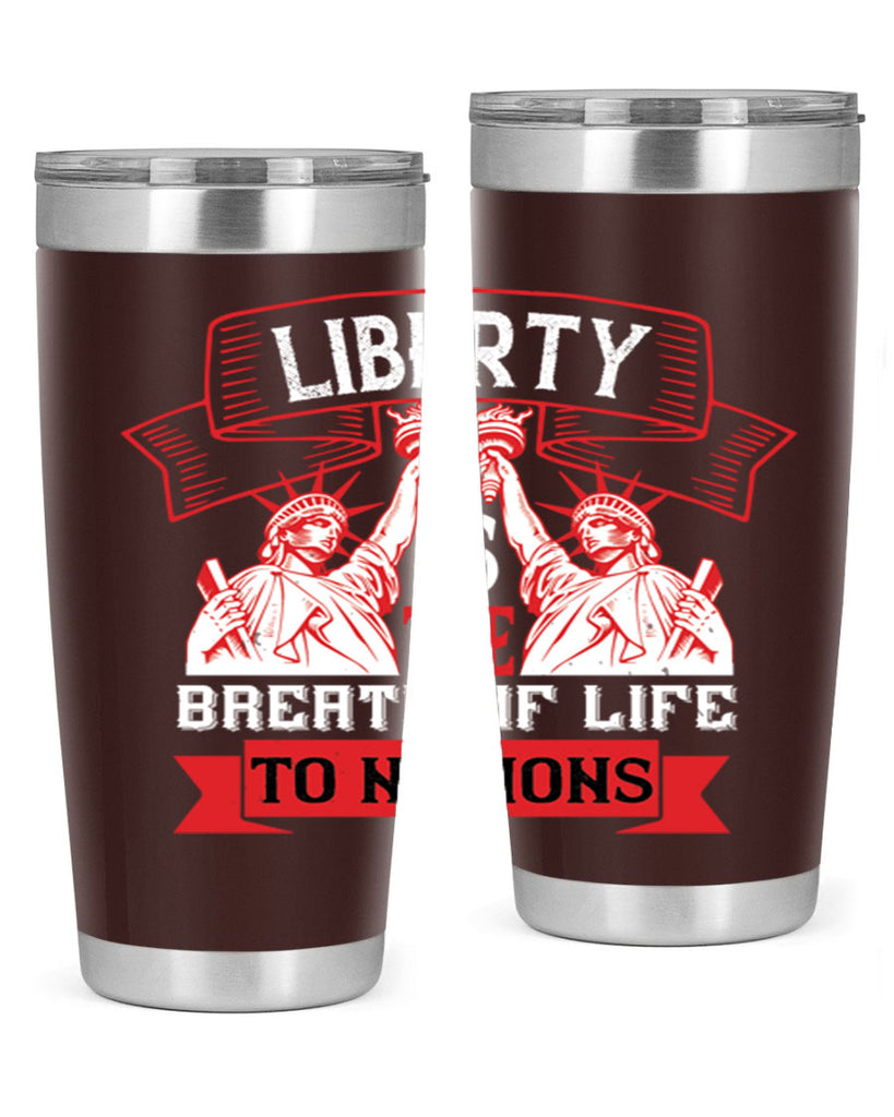 Liberty is the breath of life to nations Style 129#- Fourt Of July- Tumbler