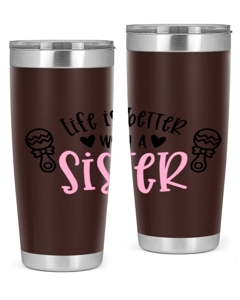 Life Is Better With A Sister Style 71#- baby- tumbler