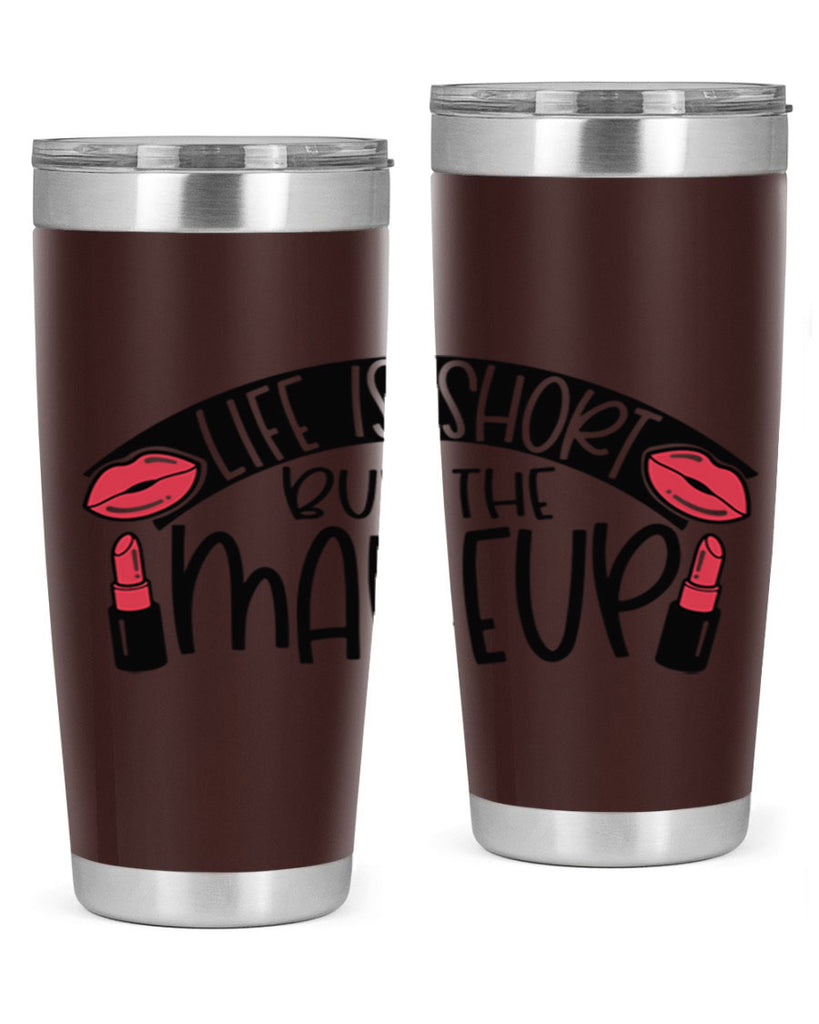 Life Is Short Buy The Makeup Style 60#- make up- Tumbler