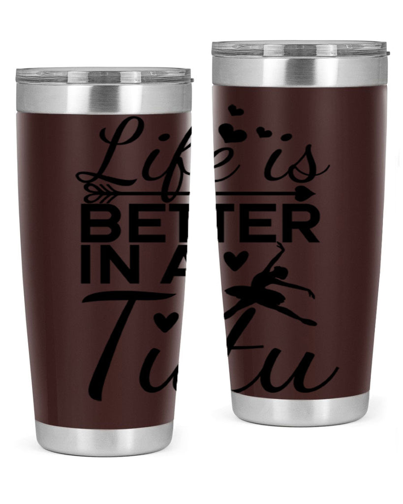 Life is Better in a Tutu 60#- ballet- Tumbler