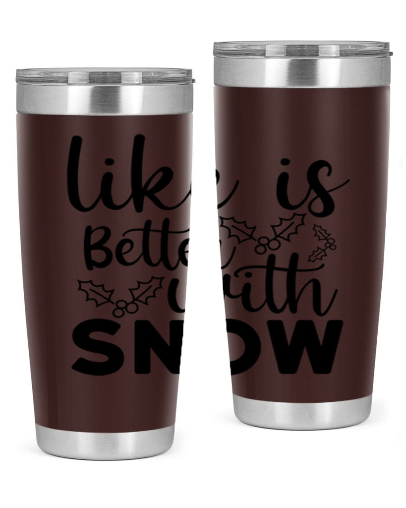 Like Is Better With Snow 303#- winter- Tumbler