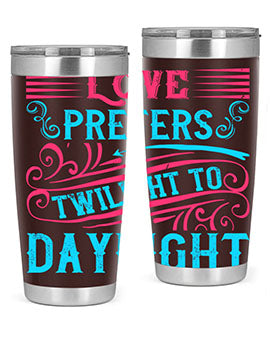 Love prefers twilight to daylight Style 30#- dog- Tumbler