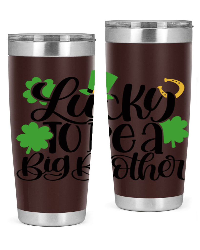 Lucky To Be A Big Brother Style 52#- St Patricks Day- Tumbler