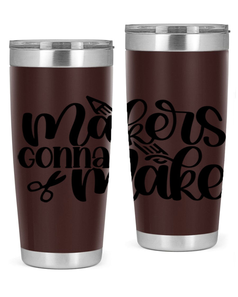 Makers Gonna Make 11#- crafting- Tumbler