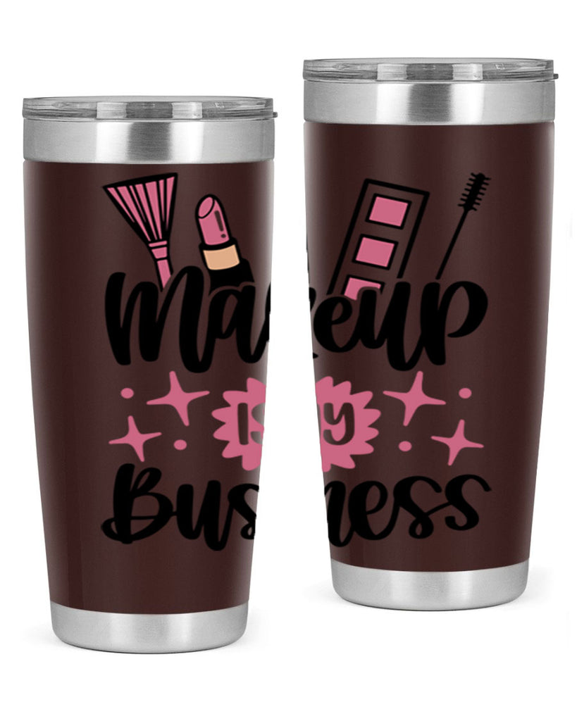 Makeup Is My business Style 46#- make up- Tumbler