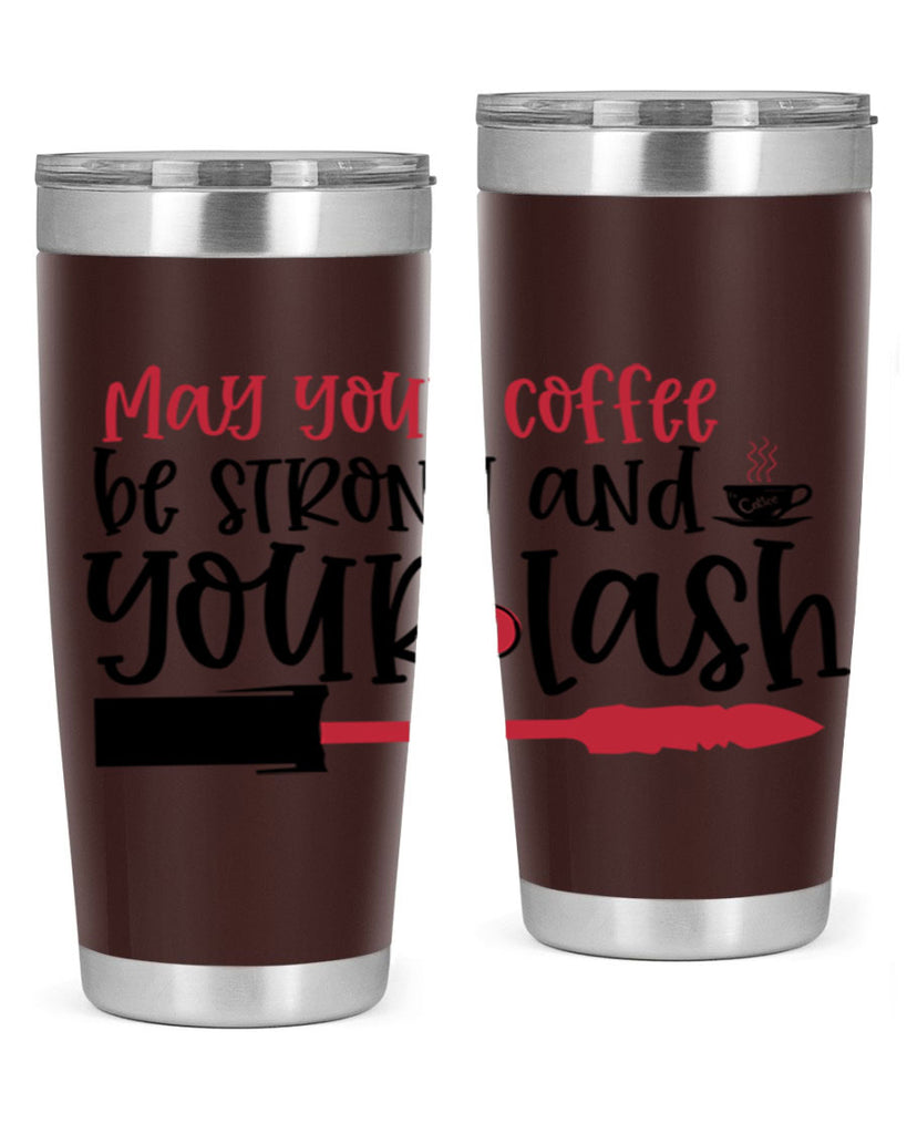 May your coffee be strong and your lash design Style 222#- make up- Tumbler