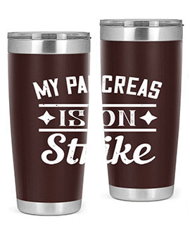 My Pancreas Is On Strike Style 21#- diabetes- Tumbler