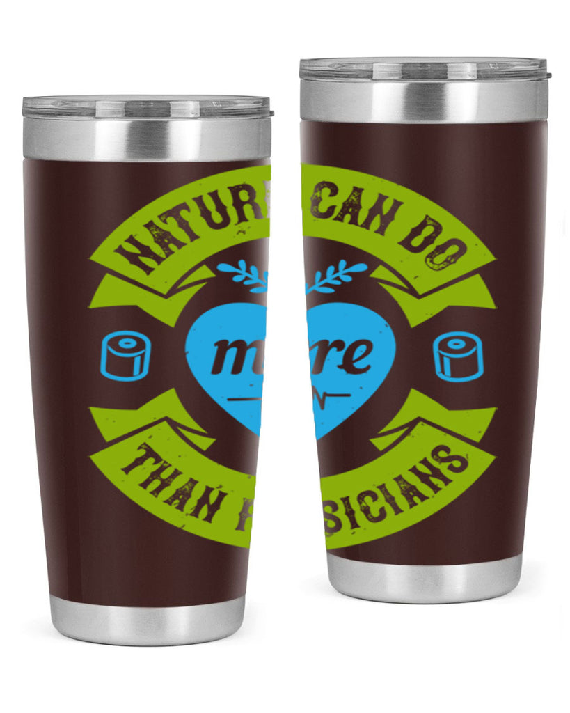 Nature can do more than physicians Style 33#- medical- tumbler