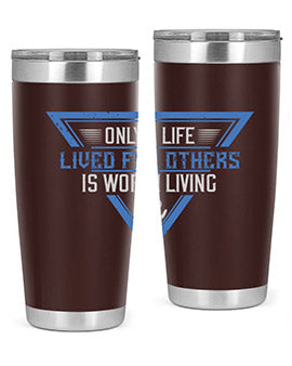Only a life lived for others is worth living Style 39#- volunteer- Tumbler