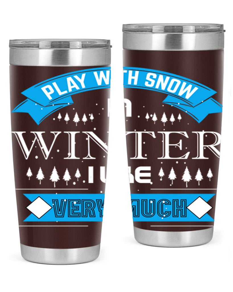 Play with Snow Winter 338#- winter- Tumbler