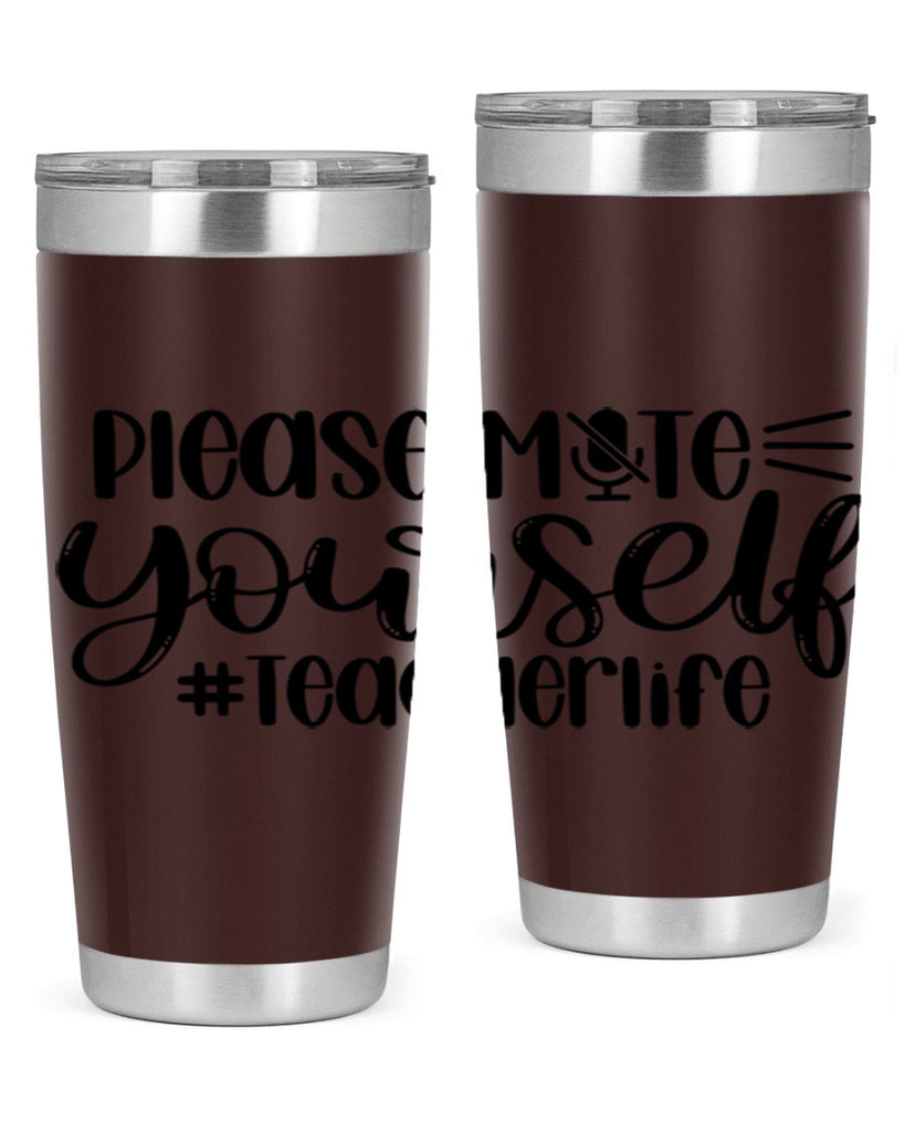 Please Mute Yourself Teacher Life Style 58#- teacher- tumbler
