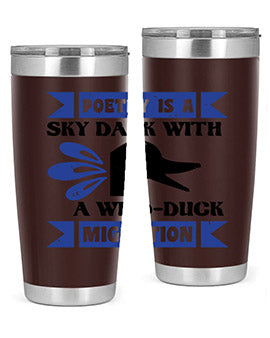 Poetry is a sky dark with a wildduck migration Style 22#- duck- Tumbler