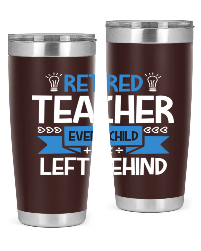 RETIRED Teacher Every Child Style 208#- teacher- tumbler