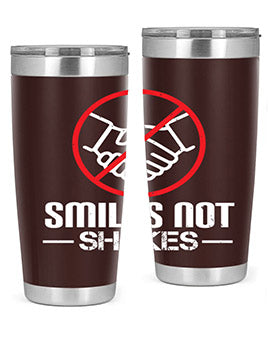 SMILES NOT SHAKES Style 23#- corona virus- Tumbler