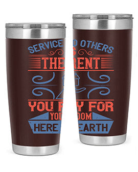 Service to others is the rent you pay for your room here on earth Style 29#- volunteer- Tumbler