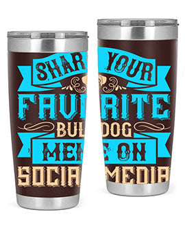 Share your favorite bulldog meme on social media Style 26#- dog- Tumbler