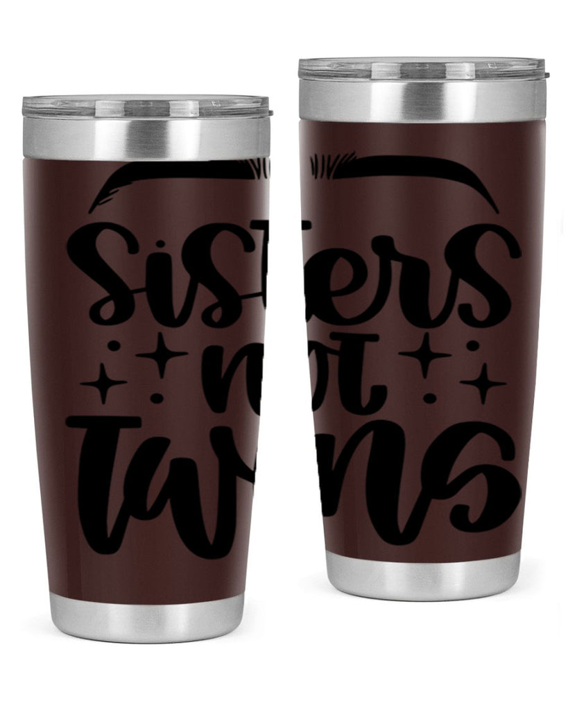 Sister Not Twins Style 23#- make up- Tumbler