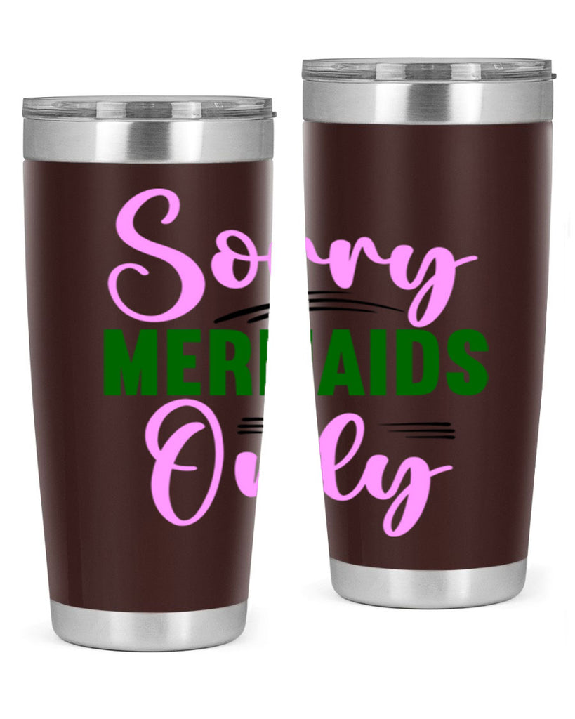 Sorry Mermaids Only 605#- mermaid- Tumbler