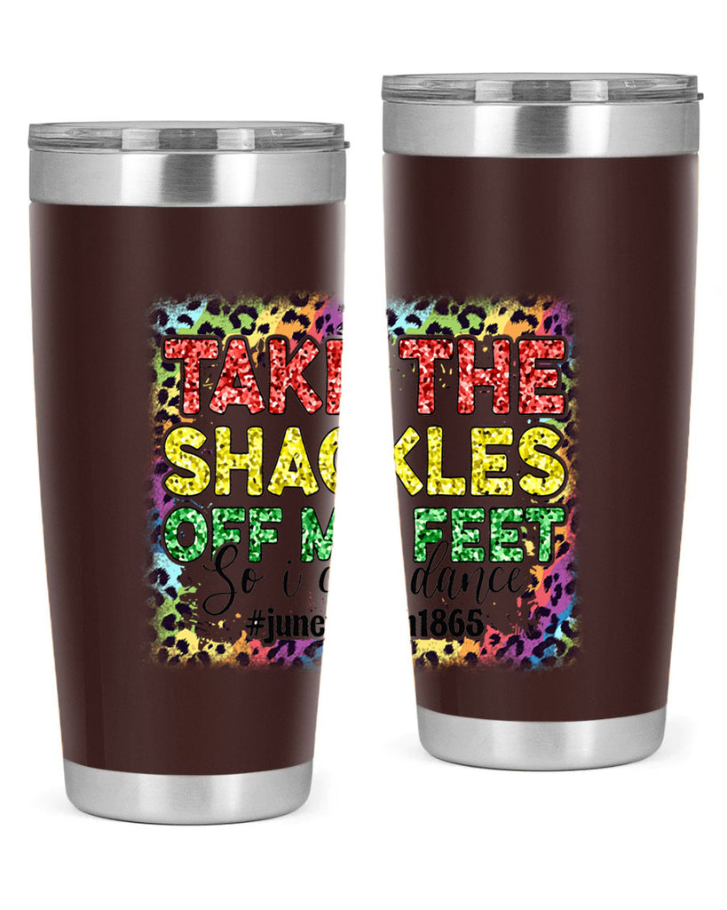 Take The Shackles Off My Feet Juneteenth 34#- Juneteenth- tumbler
