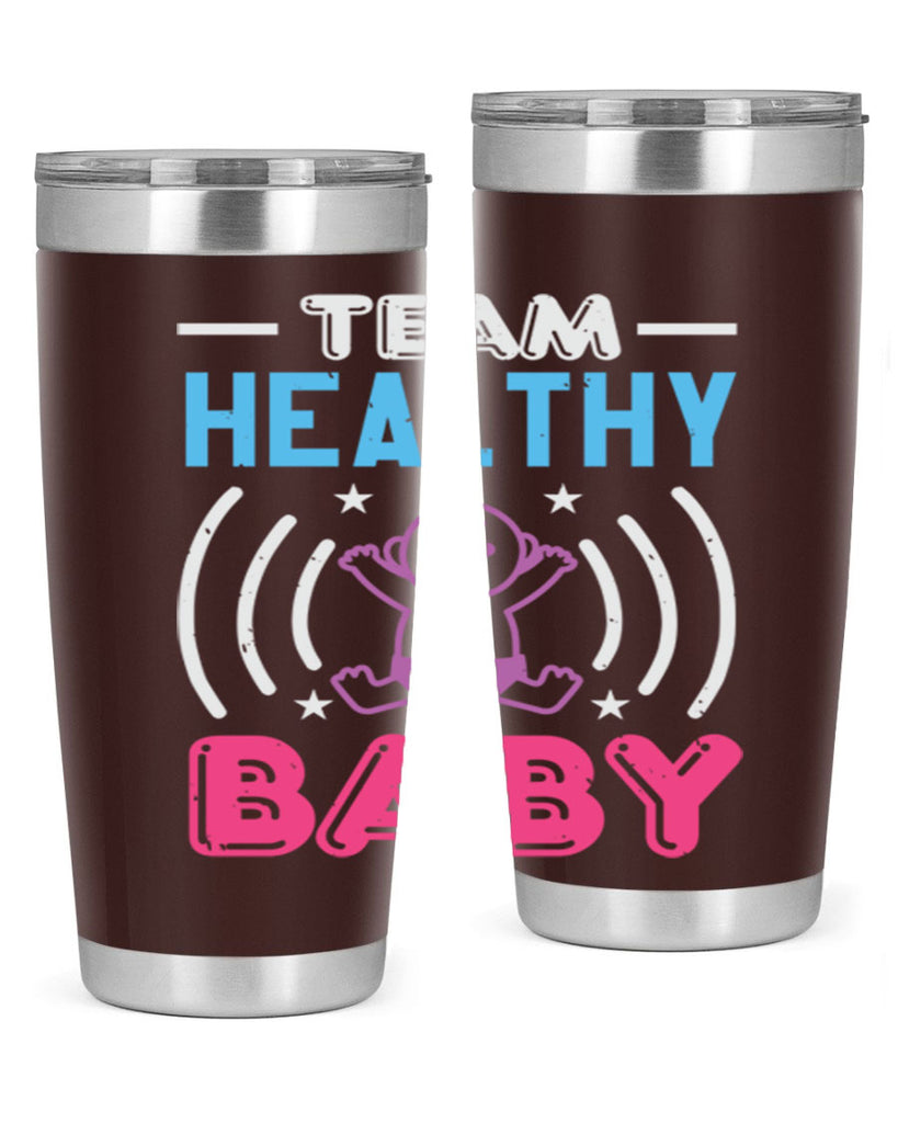 Team Healthy Baby Style 11#- baby shower- tumbler