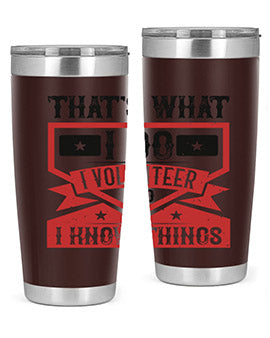 Thats What I Do I Volunteer And I know Things Style 27#- volunteer- Tumbler