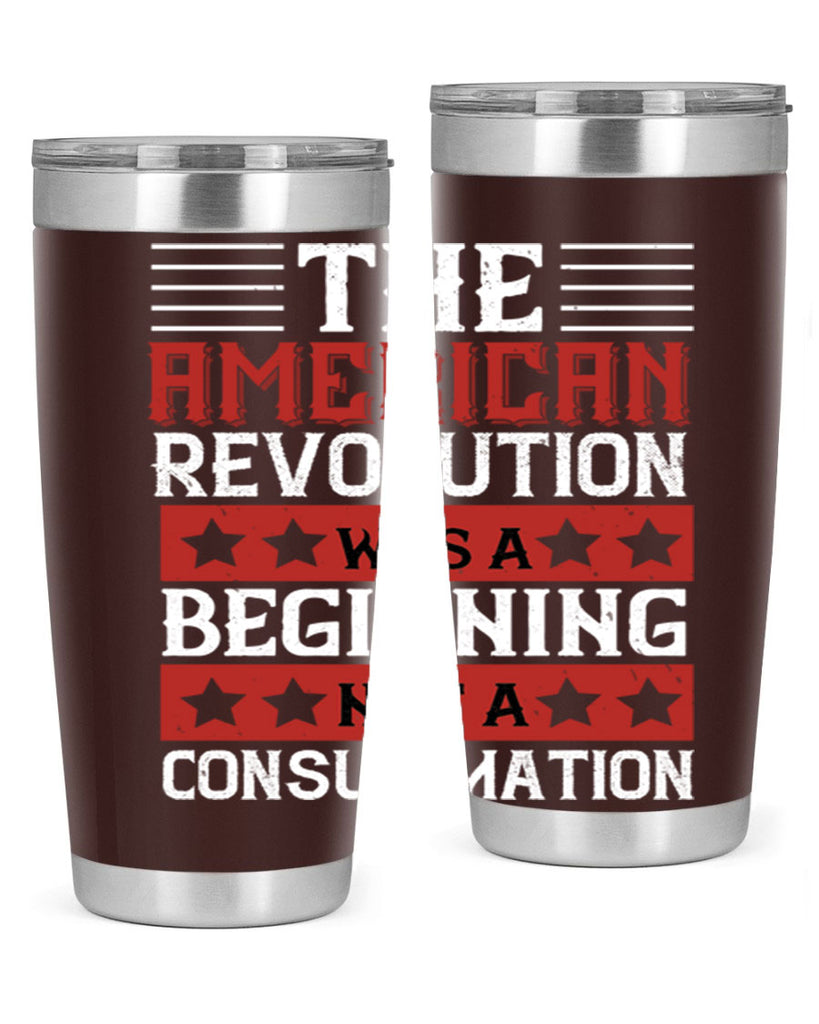 The American Revolution was a beginning not a consummation Style 191#- Fourt Of July- Tumbler