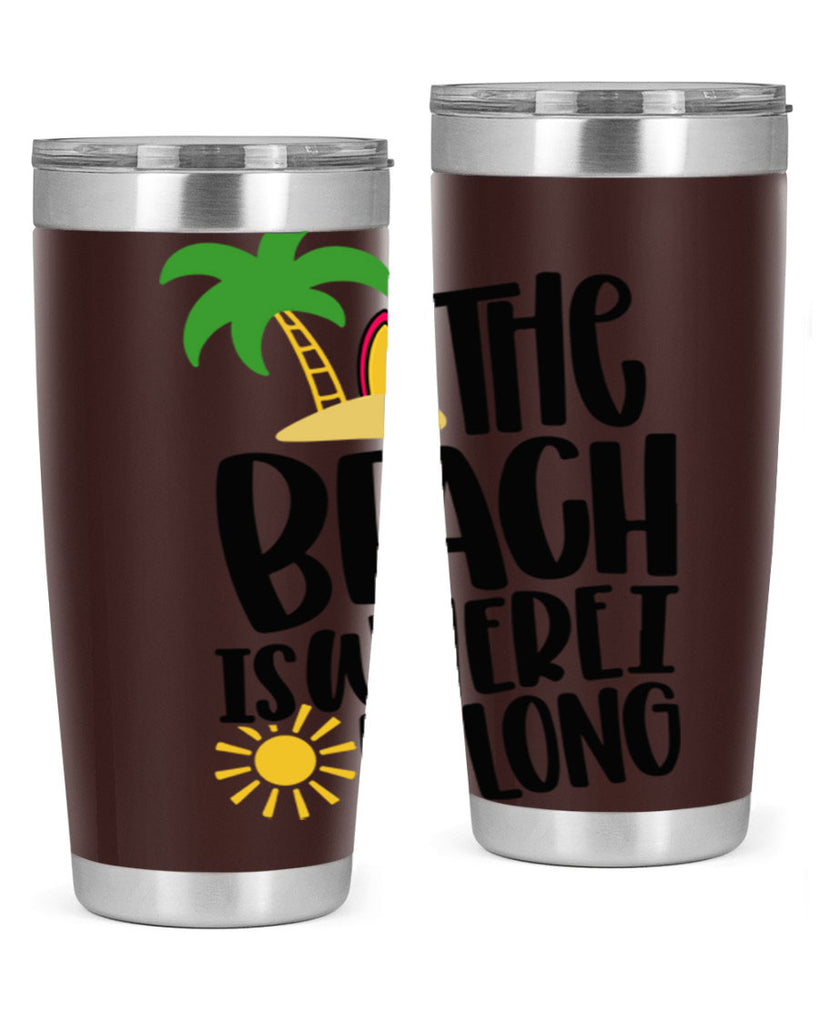 The Beach Is Where I Belong Style 11#- summer- Tumbler