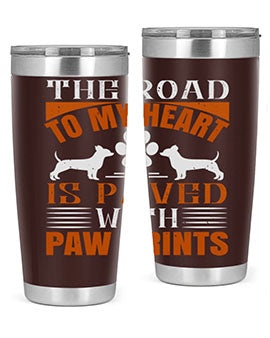 The Road to my Heart is paved with paw prints Style 145#- dog- Tumbler