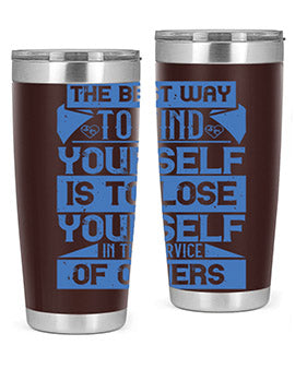 The best way to find yourself is to lose yourself in the service of others Style 25#- volunteer- Tumbler