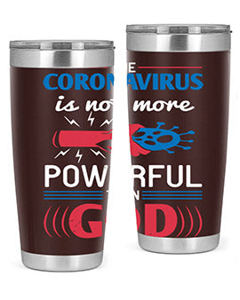The coronavirus is not more powerful than God Style 21#- corona virus- Tumbler